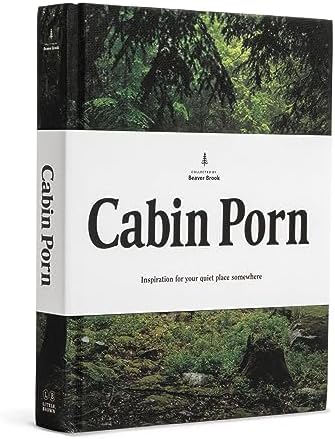 Cabin Porn: Inside: Klein, Zach, Moon, Freda: 9780316423090